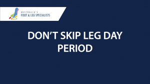 Perth Podiatrist Heel Pain Tip - Don't Skip Leg Day