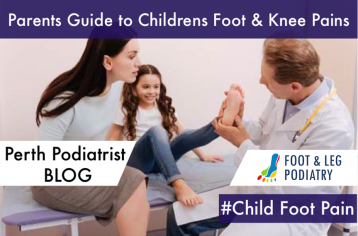 Parents Guide to Children’s Foot Pain & Knee Pain