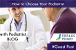 How to Choose a Podiatrist
